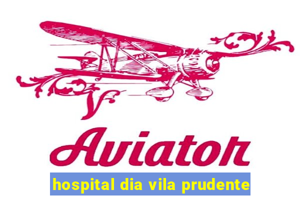 hospital dia vila prudente